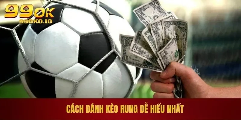 Cách Đánh Kèo Rung Chi Tiết Và Dễ Hiểu Từ A - Z Cho Newbie 2 Cách đánh kèo rung dễ hiểu nhất