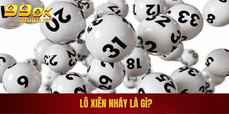 Lô Xiên Nháy - Tìm Hiểu Hình Thức Chơi Xổ Số Hot Nhất 2025 1 Khái niệm lô xiên nháy