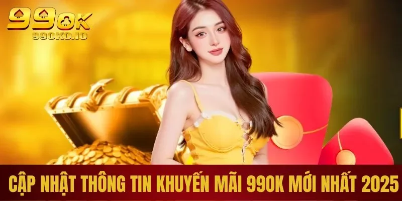 Trang chủ 49 Khuyến mãi 99ok mới nhất